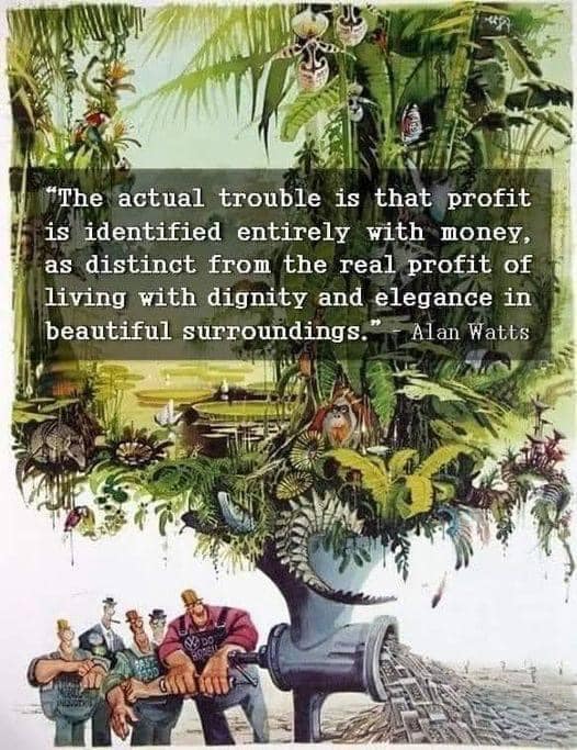 The meme is a humorous illustration of a tree with a face and a speech bubble, surrounded by a jungle-like environment. The text "The actual trouble is that profit is identified entirely with money, as distinct from the real profit of living with dignity and elegance in beautiful surroundings." is superimposed over the image. The image is likely meant to be humorous and satirical, poking fun at the idea that profit is often prioritized over other values.
